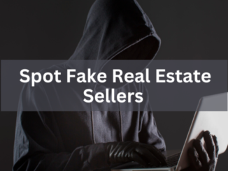 How to Spot Fake Real Estate Sellers and Avoid Real Estate Fraud