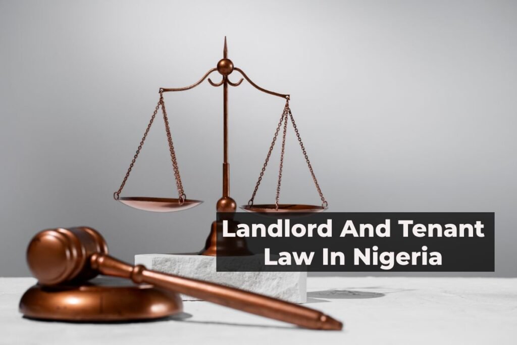 Landlord And Tenant Law In Nigeria: Understanding Your Rights Landlord And Tenant Law In Nigeria