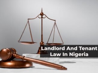 Landlord And Tenant Law In Nigeria