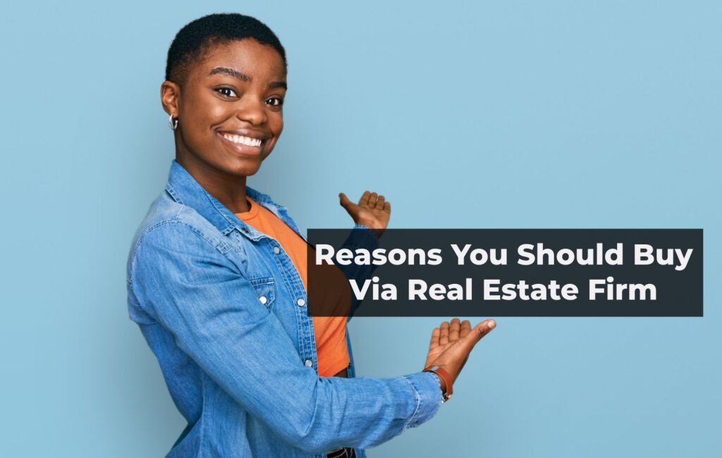 Why Buying Land Through a Real Estate Company Makes Smart Sense Reasons You Should Buy Via Real Estate Firm