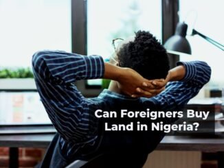 Can Foreigners Buy Land in Nigeria?