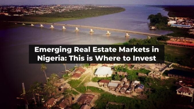 Emerging Real Estate Markets in Nigeri Emerging Real Estate Markets in Nigeri
