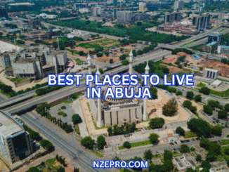 BEST AFFORDABLE PLACES TO LIVE IN Abuja