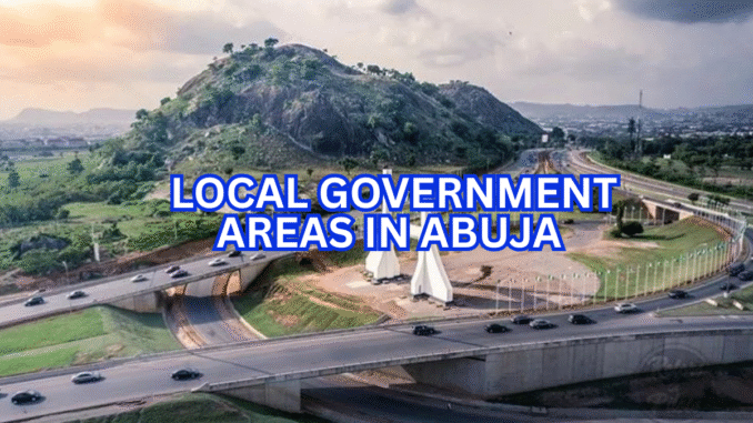 Local Government Areas in Abuja Local Government Areas in Abuja