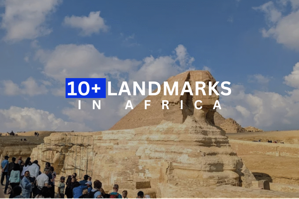10 Landmarks in Africa: Famous and Important Places You Should Know important landmarks africa