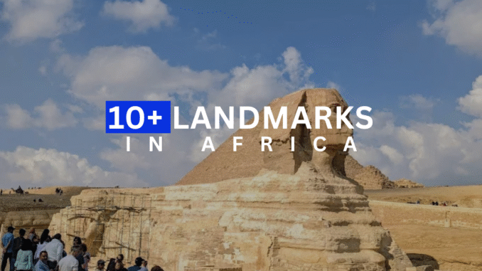 famous landmarks africa important landmarks africa