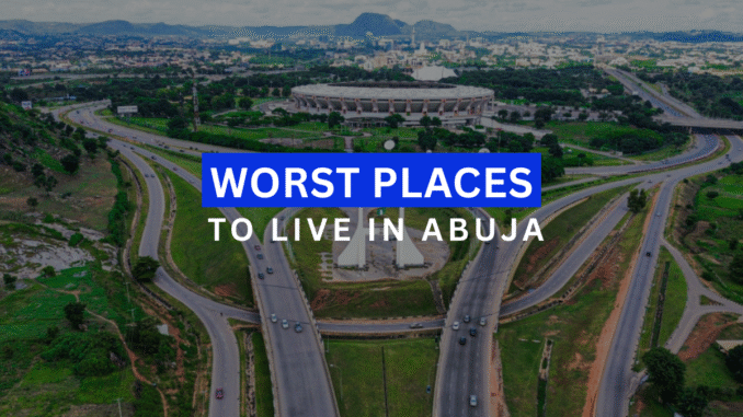 worst places to live in Abuja worst places to live in Abuja
