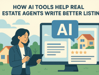 How AI Tools Help Real Estate Agents Write Better Listings